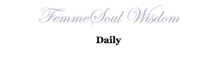 FemmeSoul Wisdom Daily 